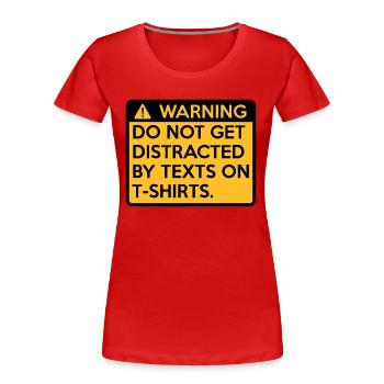 Achtung: nicht abgelenkt zu tun bekommen - Frauen Premium Bio T-Shirt - Rot - Vorne - Mia (176cm)