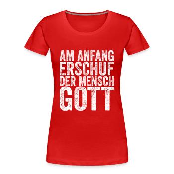 Am Anfang erschuf der Mensch Gott lustiges Atheist - Frauen Premium Bio T-Shirt - Rot - Vorne - Mia (176cm)