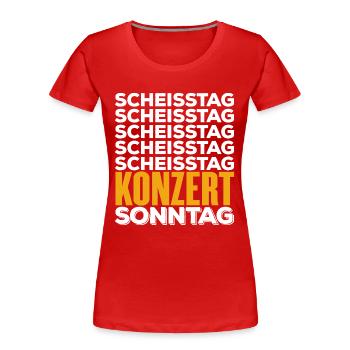 KONZERT - Scheisstag - Frauen Premium Bio T-Shirt - Rot - Vorne - Mia (176cm)