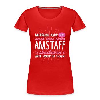 Niemals ohne AMERICAN STAFFORD - Frauen Premium Bio T-Shirt - Rot - Vorne - Mia (176cm)