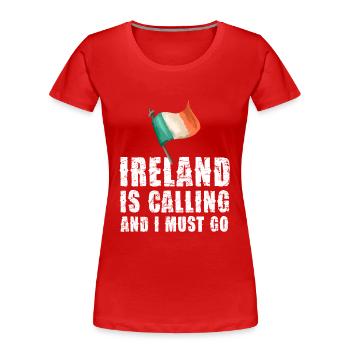 Ireland is calling and I have to go - Women's Premium Organic T-Shirt - red - Front - Mia (176cm)