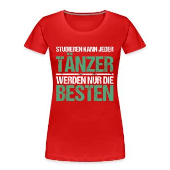 Tout le monde peut étudier - Édition Danseur - T-shirt bio Premium Femme - rouge - Devant - Mia (176cm)