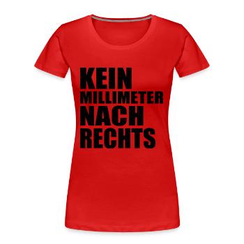 kein millimeter nach rechts - Frauen Premium Bio T-Shirt - Rot - Vorne - Mia (176cm)