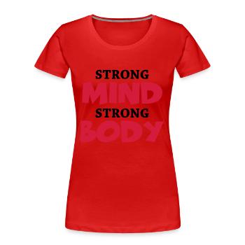Strong Mind - Strong Body - T-shirt bio Premium Femme - rouge - Devant - Mia (176cm)