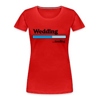 Wedding loading - Frauen Premium Bio T-Shirt - Rot - Vorne - Mia (176cm)