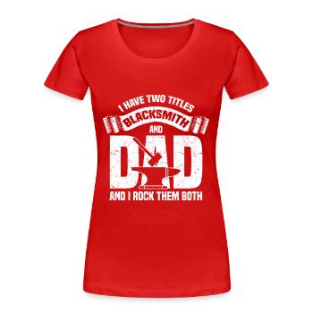 Metallschmied | Schmieden Schmied Hobby Geschenke - Frauen Premium Bio T-Shirt - Rot - Vorne - Mia (176cm)