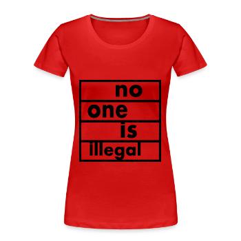 No one is illegal - T-shirt bio Premium Femme - rouge - Devant - Mia (176cm)