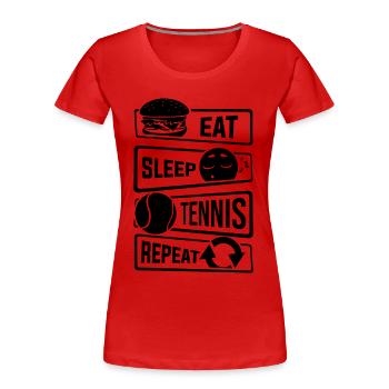 Mangez le sommeil Tennis répétition - raquette de tennis sports de balle - T-shirt bio Premium Femme - rouge - Devant - Mia (176cm)