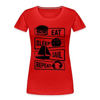 Eat Sleep Sail Repeat - Segeln Segelboot Boot See - Frauen Premium Bio T-Shirt - Rot - Vorne - Mia (176cm)