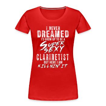 Super Sexy Klarinettist Klarinette Geschenk - Frauen Premium Bio T-Shirt - Rot - Vorne - Mia (176cm)