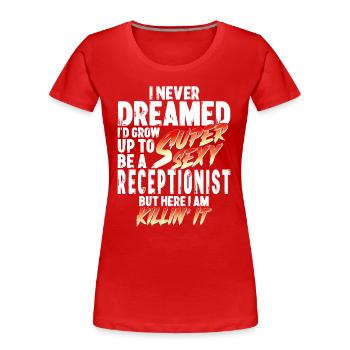 Super Sexy Réceptionniste Réceptionniste Cadeau - T-shirt bio Premium Femme - rouge - Devant - Mia (176cm)
