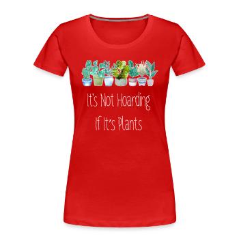 Il ne s’agit pas de thésauriser, de planter, de jardiner, de jardiner - T-shirt bio Premium Femme - rouge - Devant - Mia (176cm)