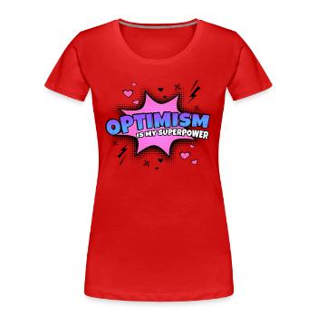 Optimismus Ist Meine Superkraft Eigenschaft - Frauen Premium Bio T-Shirt - Rot - Vorne - Mia (176cm)