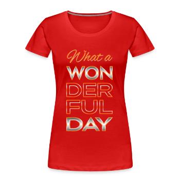 Wonderful day - Women's Premium Organic T-Shirt - red - Front - Mia (176cm)