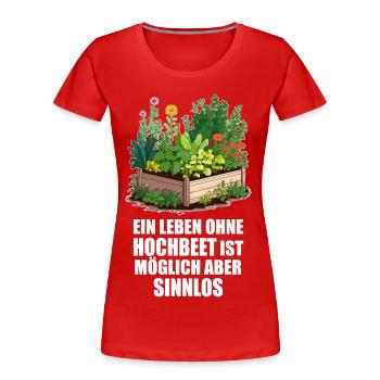 Hobbygärtner, Hochbeet, Garten, Pflanzen, Gemüse - Frauen Premium Bio T-Shirt - Rot - Vorne - Mia (176cm)