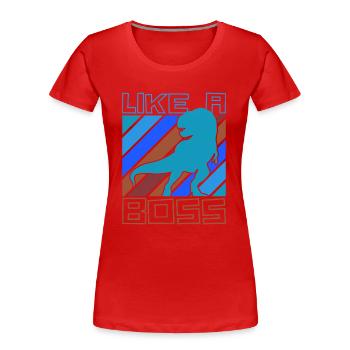 Like a Boss - Cooler T-Rex Dinosaurier Tyranno - Frauen Premium Bio T-Shirt - Rot - Vorne - Mia (176cm)
