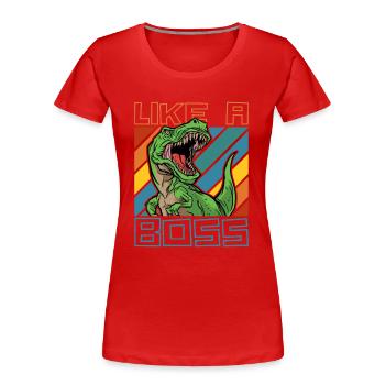 Like a Boss - Cooler T-Rex Dinosaurier Tyranno - Frauen Premium Bio T-Shirt - Rot - Vorne - Mia (176cm)
