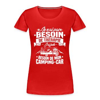 Pas besoin de thérapie, besoin de mon camping-car - T-shirt bio Premium Femme - rouge - Devant - Mia (176cm)