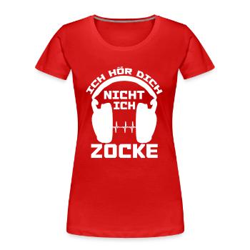 Ich Hör Dich Nicht Ich Zocke - Frauen Premium Bio T-Shirt - Rot - Vorne - Mia (176cm)