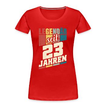 23. Geburtstag Legendär Seit 23 Jahren Legende 23 - Frauen Premium Bio T-Shirt - Rot - Vorne - Mia (176cm)