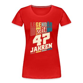 47. Geburtstag Legendär Seit 47 Jahren Legende 47 - Frauen Premium Bio T-Shirt - Rot - Vorne - Mia (176cm)