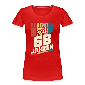 68. Geburtstag Legendär Seit 68 Jahren Legende 68 - Frauen Premium Bio T-Shirt - Rot - Vorne - Mia (176cm)