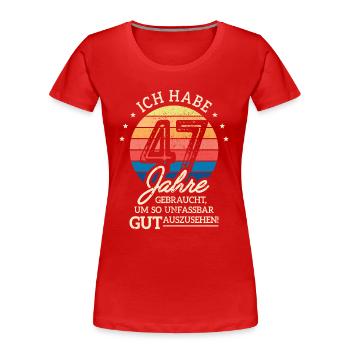 47. Geburtstag Geschenk Habe 47 Jahre Gebraucht - Frauen Premium Bio T-Shirt - Rot - Vorne - Mia (176cm)