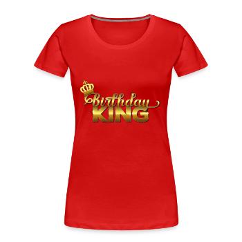 Inclinez-vous les imbéciles qui ont l’anniversaire du roi - T-shirt bio Premium Femme - rouge - Devant - Mia (176cm)