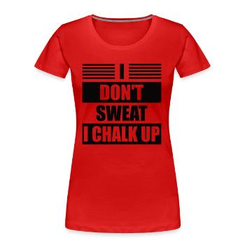 Ich Schwitze Nicht, Ich Kreide Boulder - Frauen Premium Bio T-Shirt - Rot - Vorne - Mia (176cm)