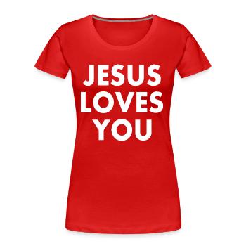 Jesus loves you - Frauen Premium Bio T-Shirt - Rot - Vorne - Mia (176cm)