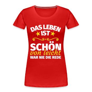 Lustiger spruch Leben Weisheit - Frauen Premium Bio T-Shirt - Rot - Vorne - Mia (176cm)