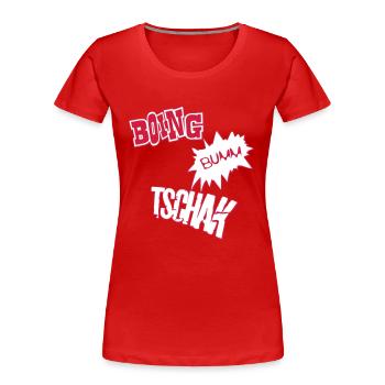 Boing Bum Tschak - Women's Premium Organic T-Shirt - red - Front - Mia (176cm)
