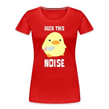 Duck This Noise - Canard au couteau Ente mit Messer - T-shirt bio Premium Femme - rouge - Devant - Mia (176cm)
