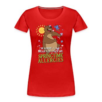 Je suis désolé, je ne peux pas vous entendre sur mes allergies - T-shirt bio Premium Femme - rouge - Devant - Mia (176cm)