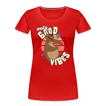 Seulement de bonnes vibrations : Bonne vie dessin animé Ours Dancing - T-shirt bio Premium Femme - rouge - Devant - Mia (176cm)