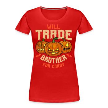 Will Trade Brother For Candy: Halloween Pumpkin - Women's Premium Organic T-Shirt - red - Front - Mia (176cm)