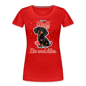 Mein Wuff ist mein Ein und Alles - Dackel Liebe - Frauen Premium Bio T-Shirt - Rot - Vorne - Mia (176cm)