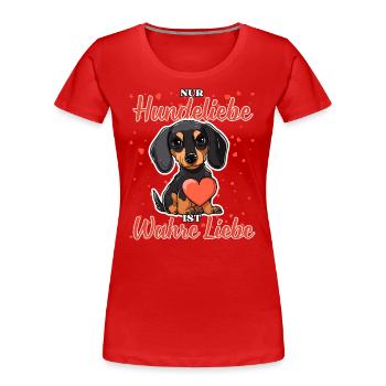 Hundeliebe Wahre Liebe - Lustige Dackel Liebe - Frauen Premium Bio T-Shirt - Rot - Vorne - Mia (176cm)