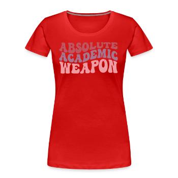 Studenten Absolute Academic Weapon - Frauen Premium Bio T-Shirt - Rot - Vorne - Mia (176cm)