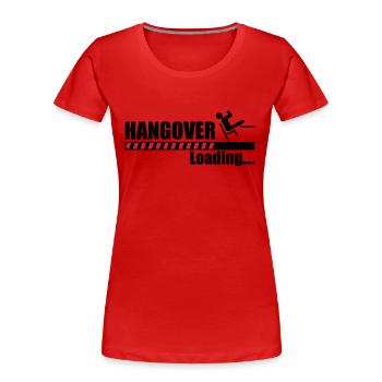Hangover loading - Frauen Premium Bio T-Shirt - Rot - Vorne - Mia (176cm)