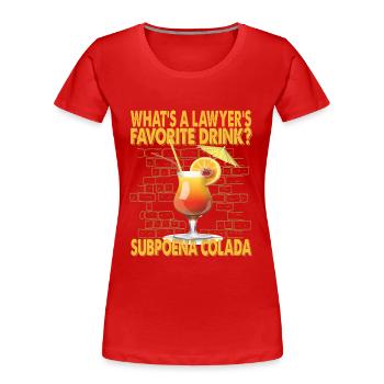 What's A Lawyer's Favorite Drink? - Papa-Witze - Frauen Premium Bio T-Shirt - Rot - Vorne - Mia (176cm)