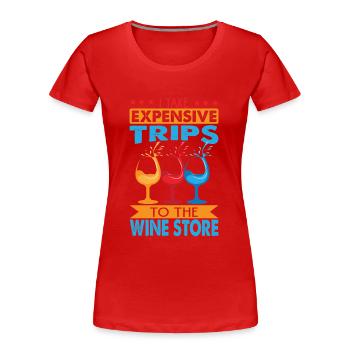 Je fais des voyages coûteux au magasin de vin - Drôle - T-shirt bio Premium Femme - rouge - Devant - Mia (176cm)
