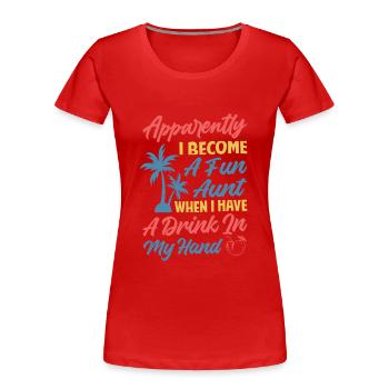 Apparently, I Become A Fun Aunt - Funny - Beach - Frauen Premium Bio T-Shirt - Rot - Vorne - Mia (176cm)