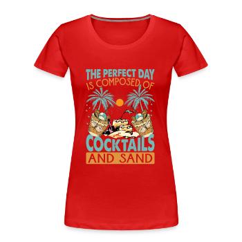 The Perfect Day Is Composed Of Cocktails And Sand - Frauen Premium Bio T-Shirt - Rot - Vorne - Mia (176cm)