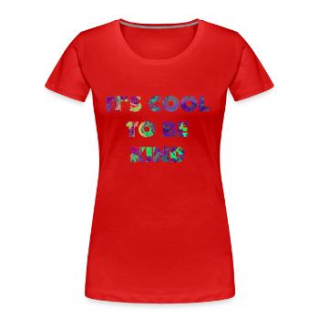 Es ist cool, nett zu sein - Frauen Premium Bio T-Shirt - Rot - Vorne - Mia (176cm)