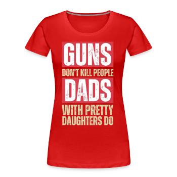 Papas avec de jolies filles - T-shirt bio Premium Femme - rouge - Devant - Mia (176cm)