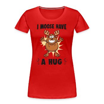 I Moose Have A A Hug Hug Câlin Orignal Drôle - T-shirt bio Premium Femme - rouge - Devant - Mia (176cm)