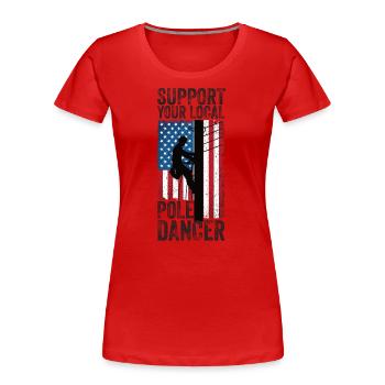Support Your Local Pole Dancer Lineman - Women's Premium Organic T-Shirt - red - Front - Mia (176cm)