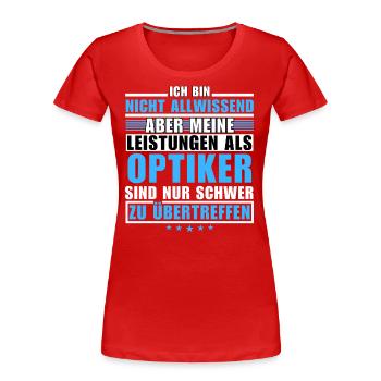 Unrivalled performance as an optician - Women's Premium Organic T-Shirt - red - Front - Mia (176cm)