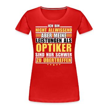 Unrivalled performance as an optician - Women's Premium Organic T-Shirt - red - Front - Mia (176cm)